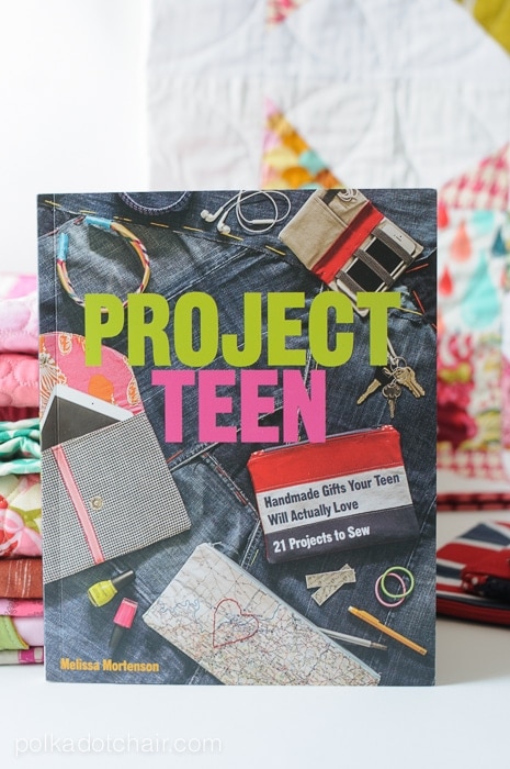 Project Teen Book de Melissa Mortenson - 21 projets à coudre que les adolescents et les préadolescents vont adorer !